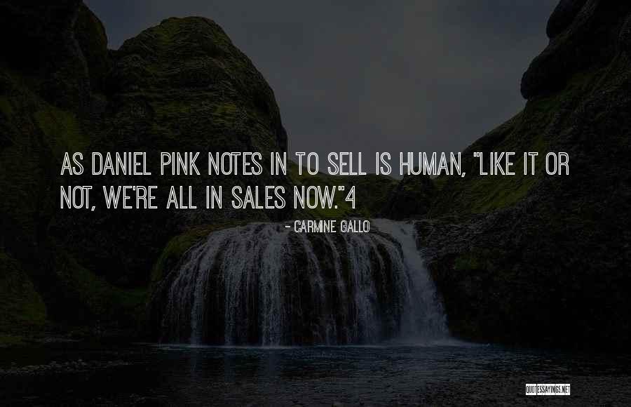 To Sell Is Human Quotes By Carmine Gallo To Sell Is Human Quotes By Carmine Gallo