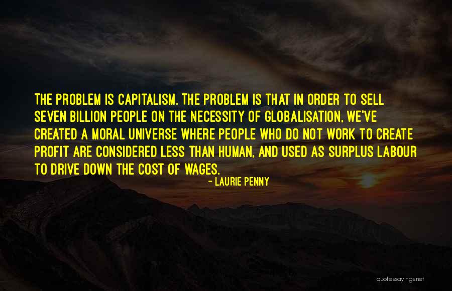 To Sell Is Human Quotes By Laurie Penny To Sell Is Human Quotes By Laurie Penny