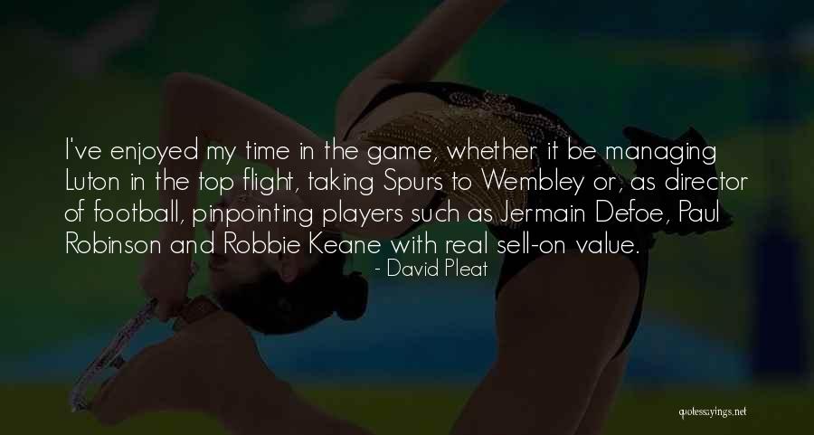 To Sell Quotes By David Pleat To Sell Quotes By David Pleat