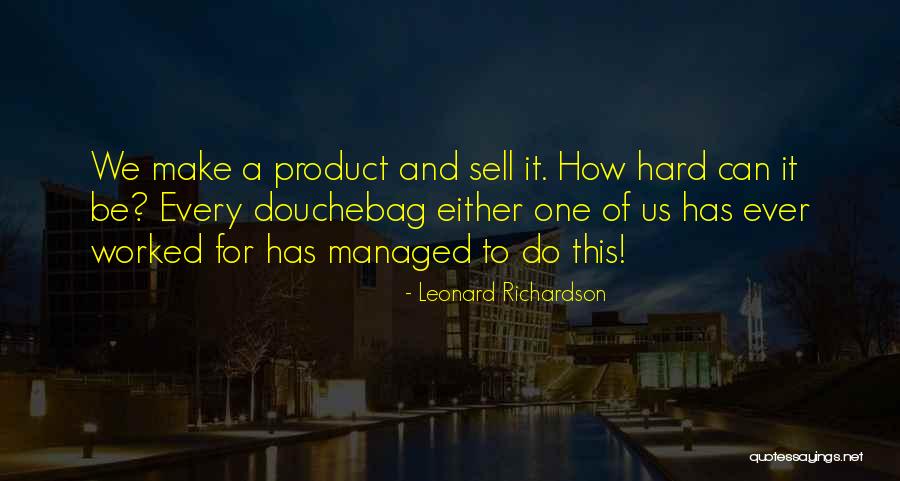 To Sell Quotes By Leonard Richardson To Sell Quotes By Leonard Richardson
