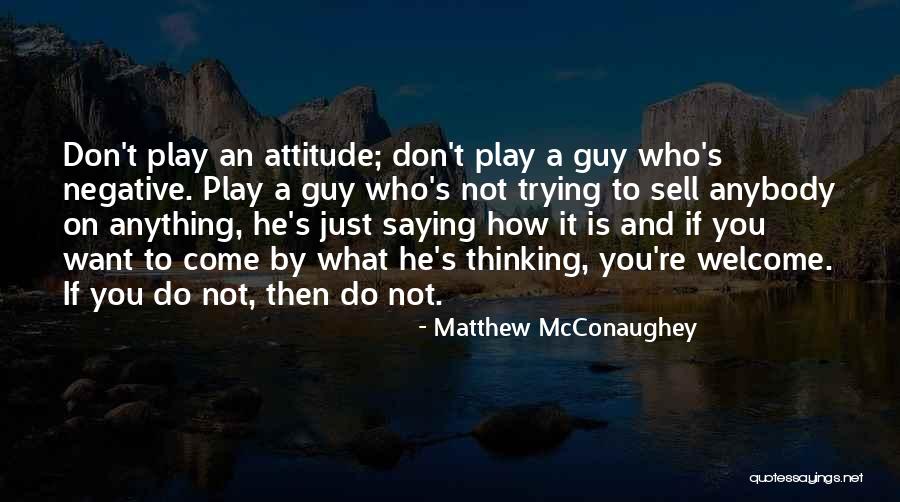 To Sell Quotes By Matthew McConaughey To Sell Quotes By Matthew McConaughey
