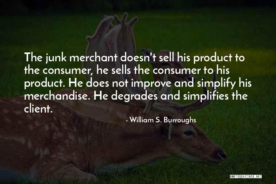 To Sell Quotes By William S. Burroughs To Sell Quotes By William S. Burroughs