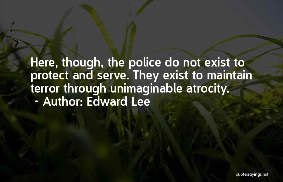 To Serve And Protect Quotes By Edward Lee