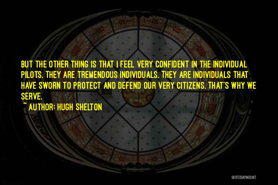 To Serve And Protect Quotes By Hugh Shelton