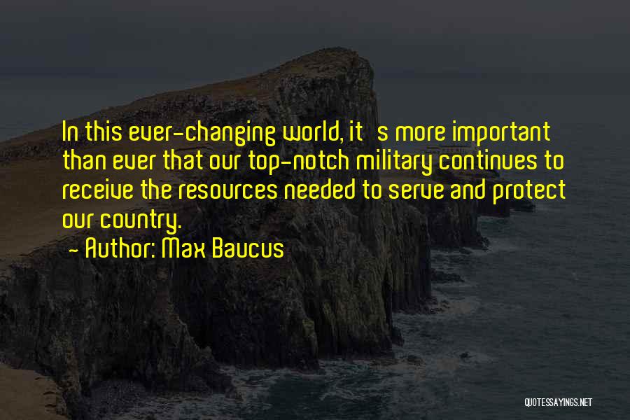 To Serve And Protect Quotes By Max Baucus