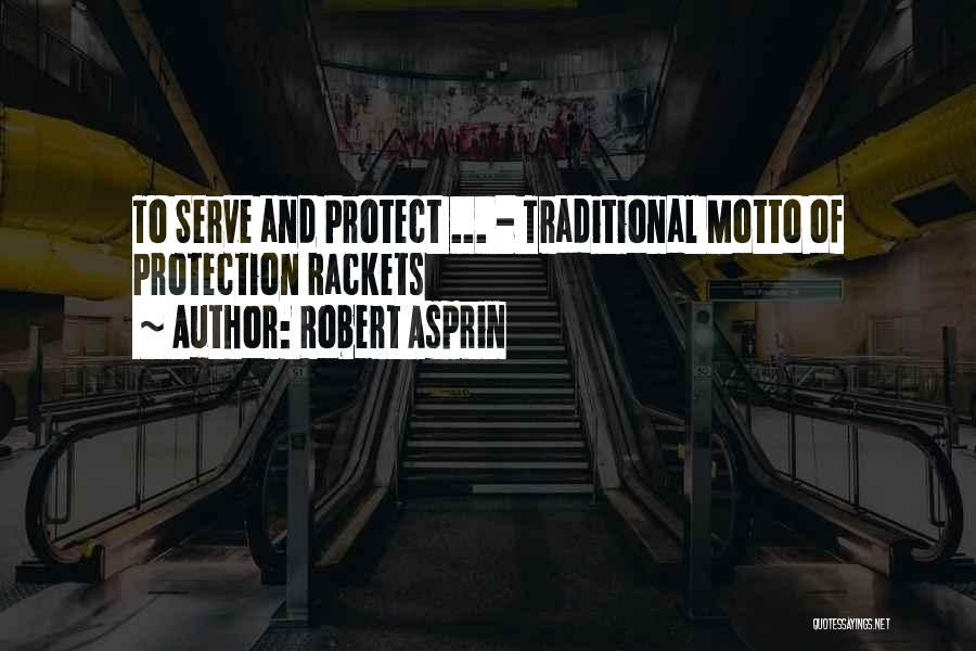 To Serve And Protect Quotes By Robert Asprin