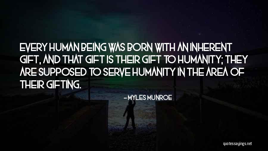 To Serve Humanity Quotes By Myles Munroe To Serve Humanity Quotes By Myles Munroe
