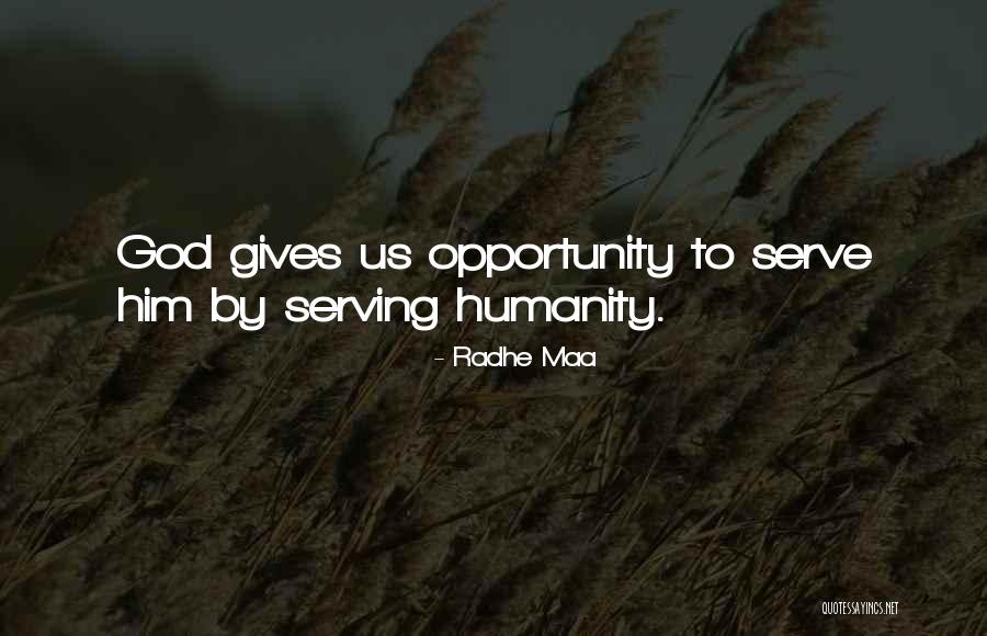 To Serve Humanity Quotes By Radhe Maa To Serve Humanity Quotes By Radhe Maa
