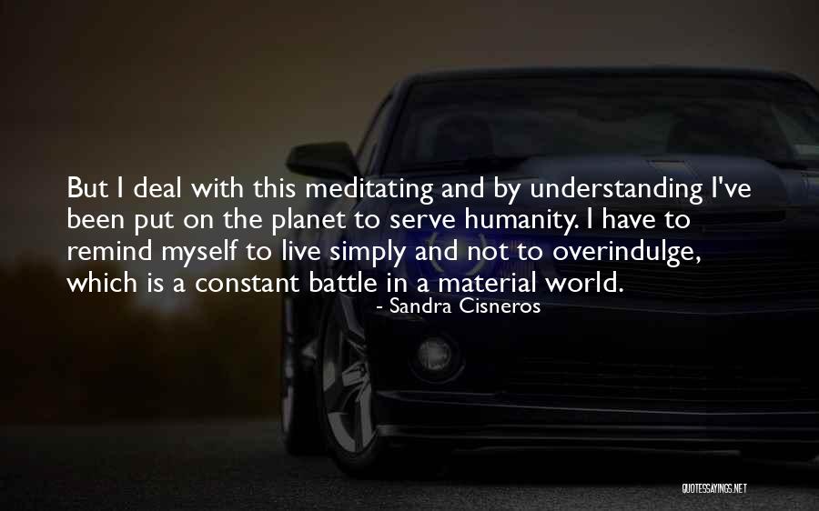 To Serve Humanity Quotes By Sandra Cisneros To Serve Humanity Quotes By Sandra Cisneros