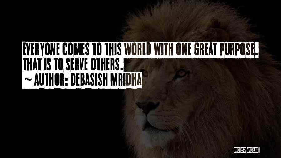 To Serve Others Quotes By Debasish Mridha