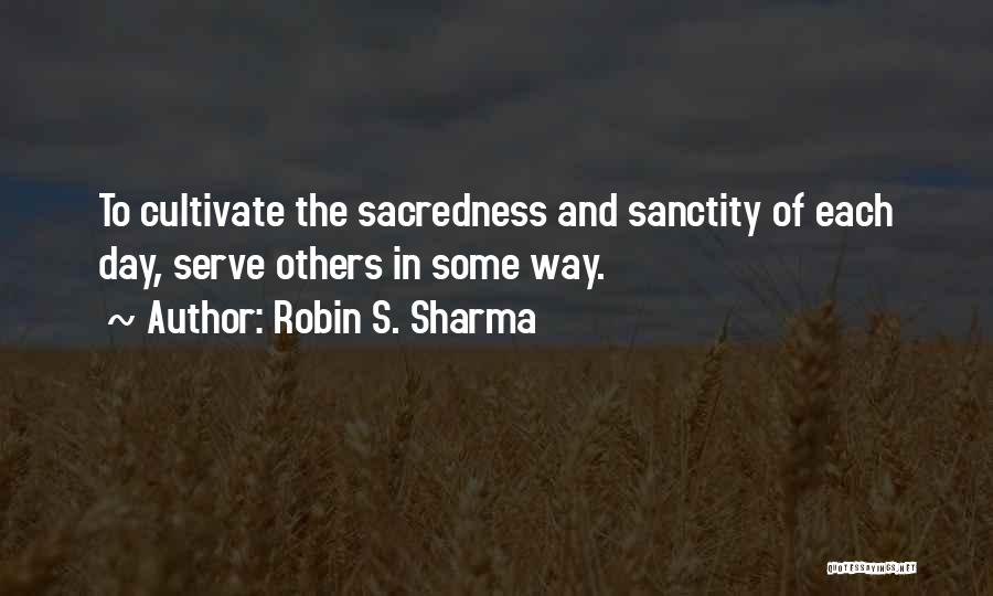 To Serve Others Quotes By Robin S. Sharma