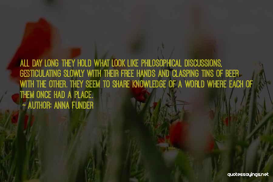 To Share Knowledge Quotes By Anna Funder