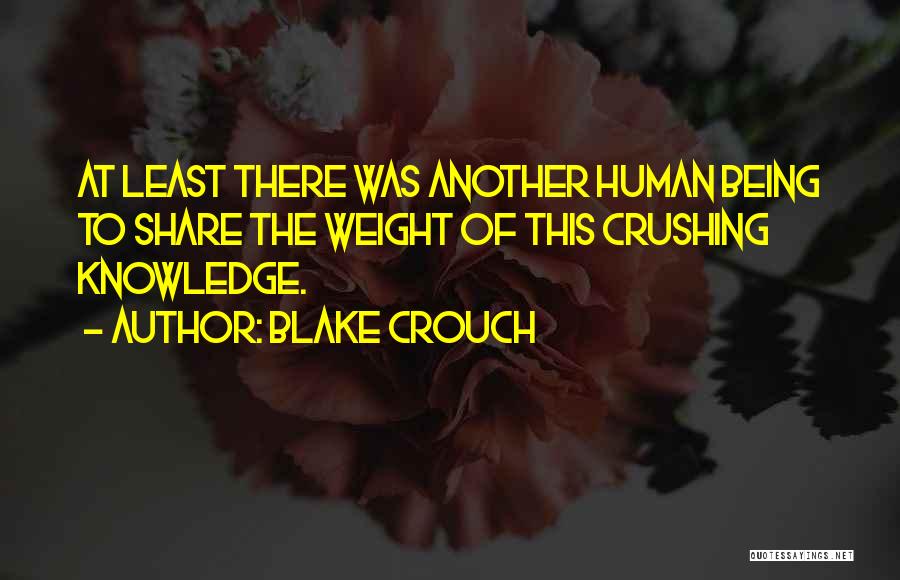 To Share Knowledge Quotes By Blake Crouch