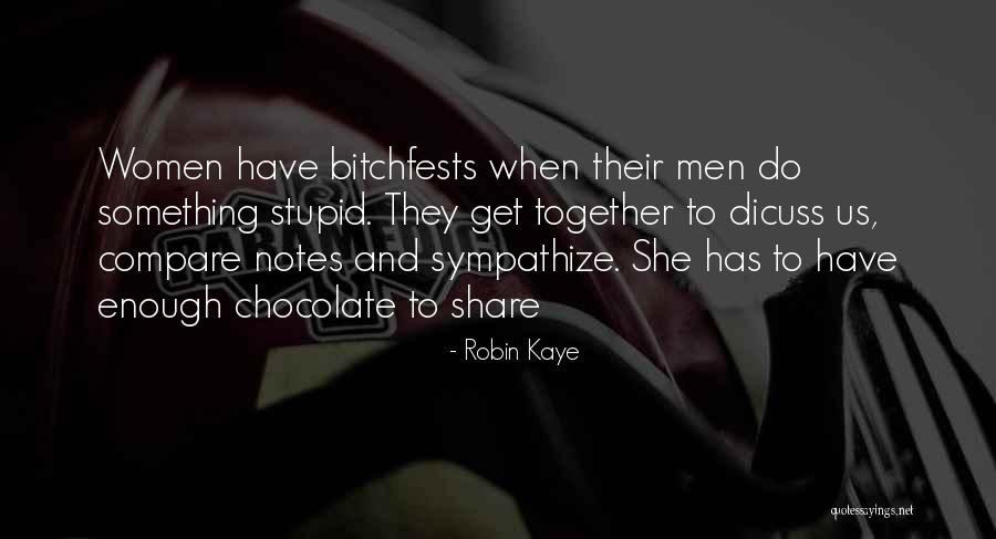 To Share Quotes By Robin Kaye To Share Quotes By Robin Kaye