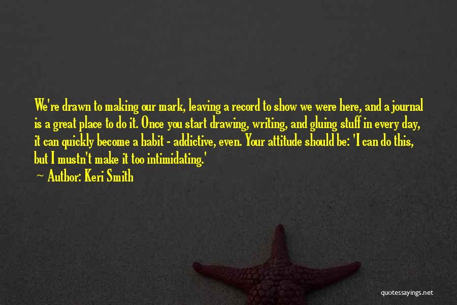 To Show Attitude Quotes By Keri Smith