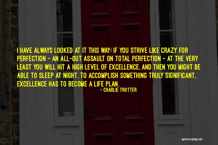 To Sleep At Night Quotes By Charlie Trotter To Sleep At Night Quotes By Charlie Trotter