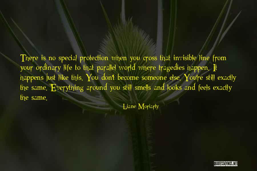 To Someone Special Quotes By Liane Moriarty To Someone Special Quotes By Liane Moriarty
