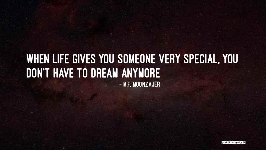 To Someone Special Quotes By M.F. Moonzajer To Someone Special Quotes By M.F. Moonzajer