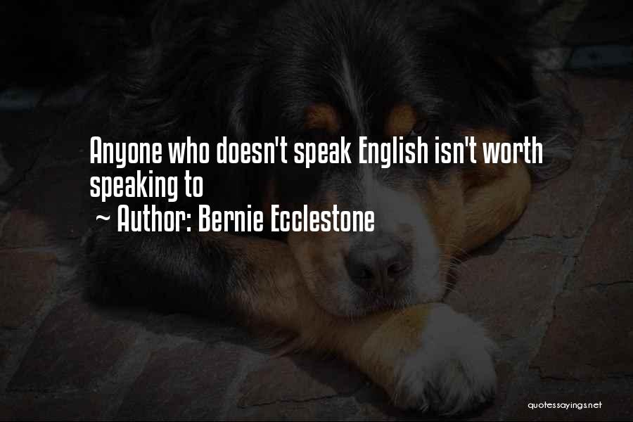To Speak English Quotes By Bernie Ecclestone