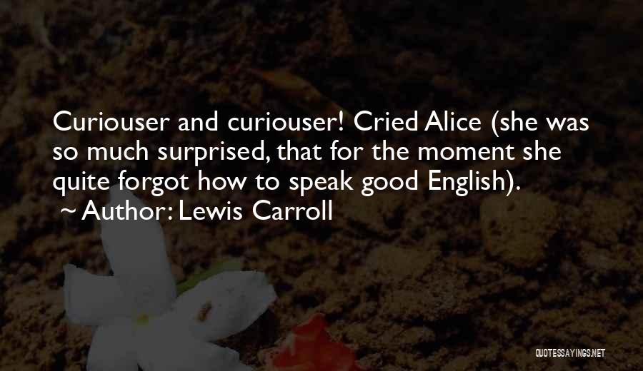 To Speak English Quotes By Lewis Carroll