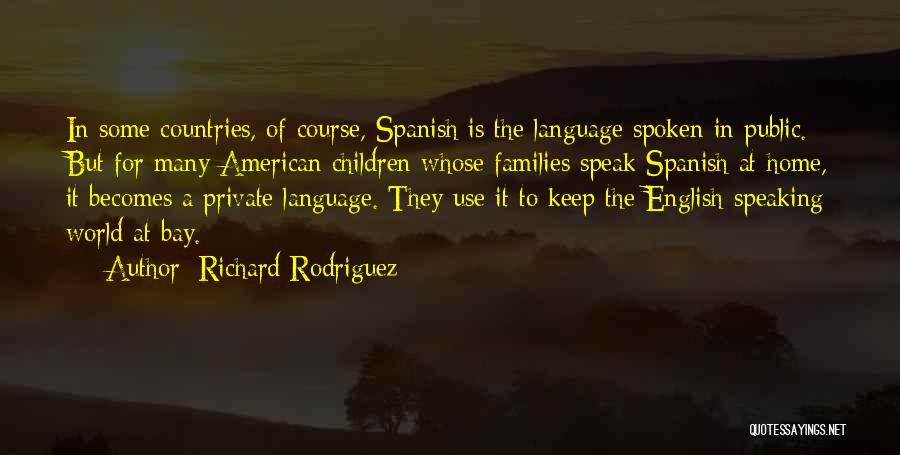To Speak English Quotes By Richard Rodriguez