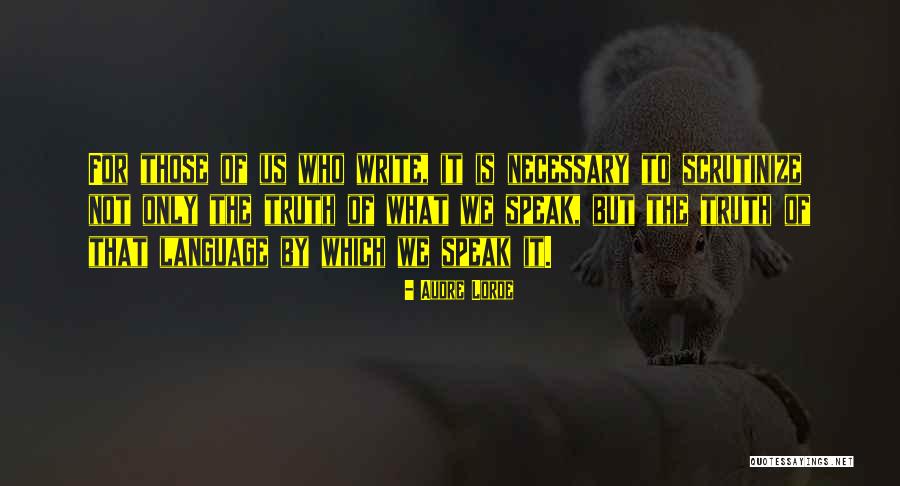 To Speak The Truth Quotes By Audre Lorde To Speak The Truth Quotes By Audre Lorde