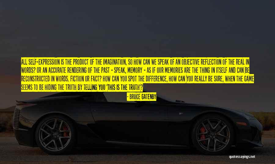 To Speak The Truth Quotes By Bruce Gatenby To Speak The Truth Quotes By Bruce Gatenby