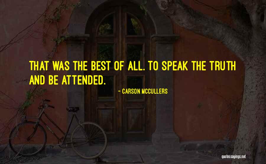 To Speak The Truth Quotes By Carson McCullers To Speak The Truth Quotes By Carson McCullers