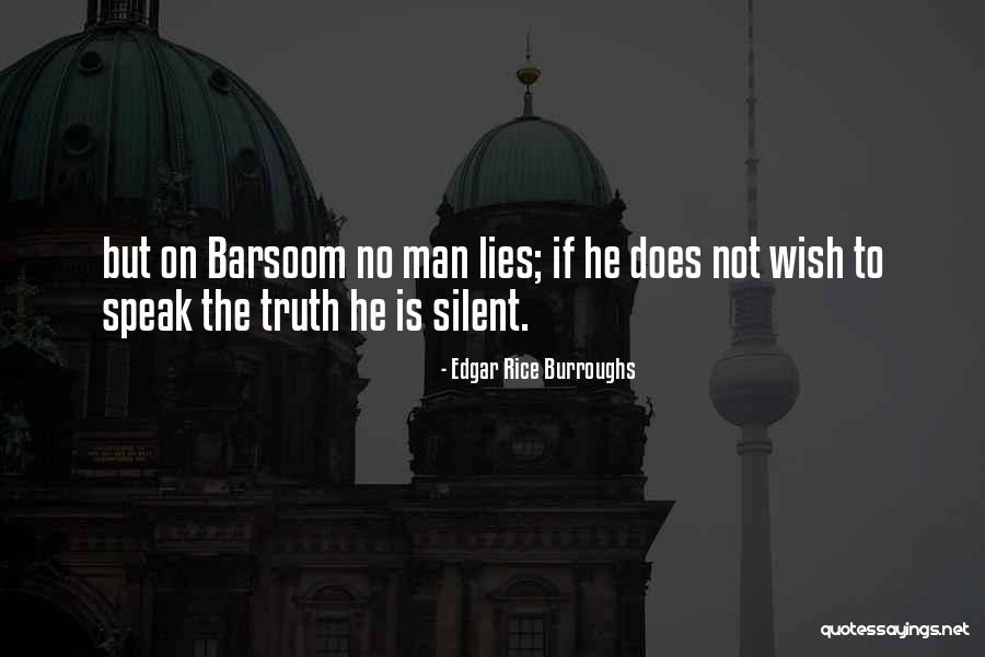 To Speak The Truth Quotes By Edgar Rice Burroughs To Speak The Truth Quotes By Edgar Rice Burroughs