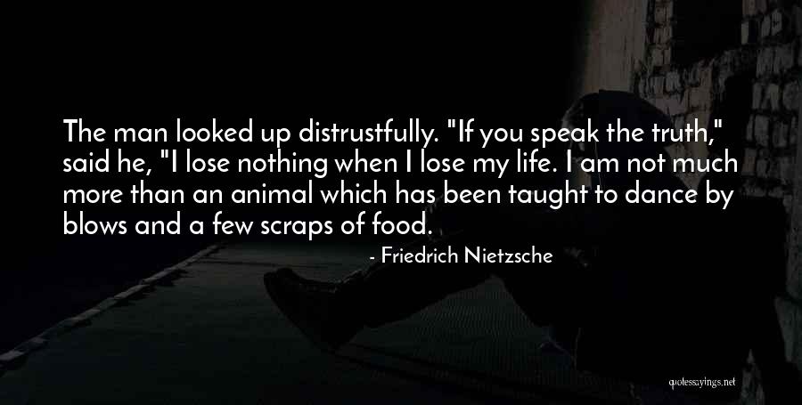 To Speak The Truth Quotes By Friedrich Nietzsche To Speak The Truth Quotes By Friedrich Nietzsche