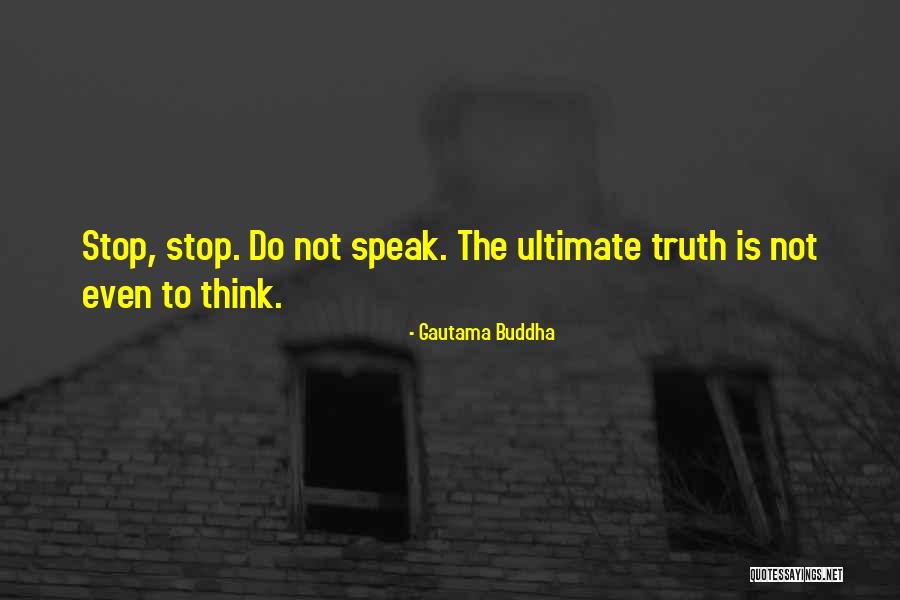 To Speak The Truth Quotes By Gautama Buddha To Speak The Truth Quotes By Gautama Buddha