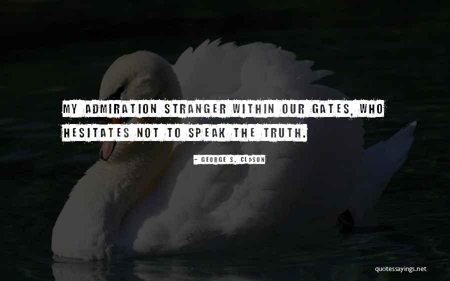To Speak The Truth Quotes By George S. Clason To Speak The Truth Quotes By George S. Clason