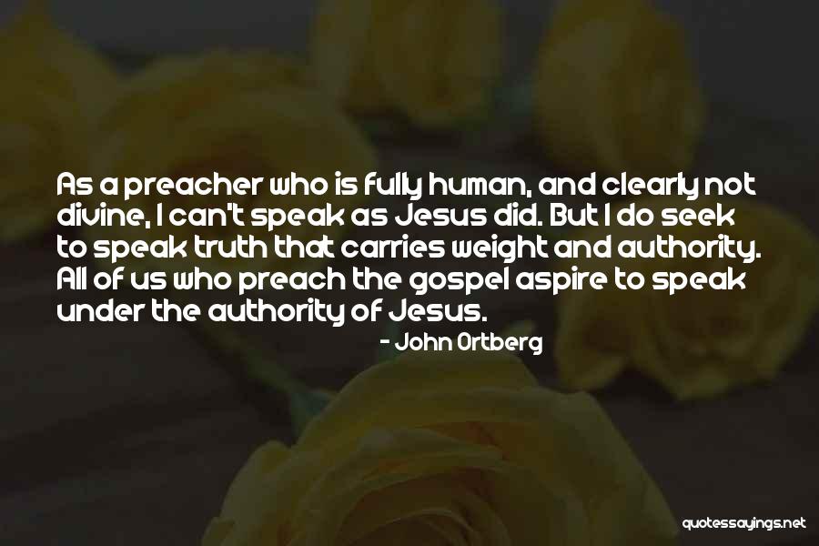 To Speak The Truth Quotes By John Ortberg To Speak The Truth Quotes By John Ortberg