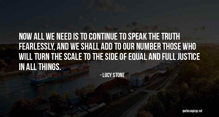 To Speak The Truth Quotes By Lucy Stone To Speak The Truth Quotes By Lucy Stone