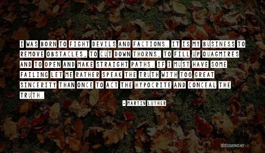 To Speak The Truth Quotes By Martin Luther To Speak The Truth Quotes By Martin Luther