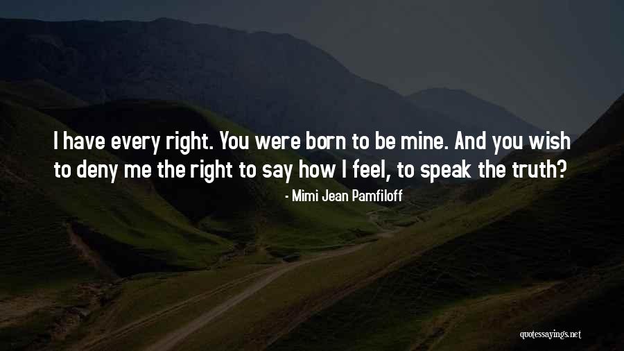 To Speak The Truth Quotes By Mimi Jean Pamfiloff To Speak The Truth Quotes By Mimi Jean Pamfiloff