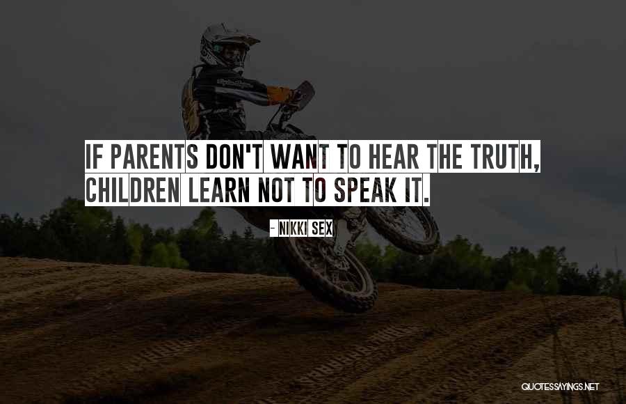 To Speak The Truth Quotes By Nikki Sex To Speak The Truth Quotes By Nikki Sex