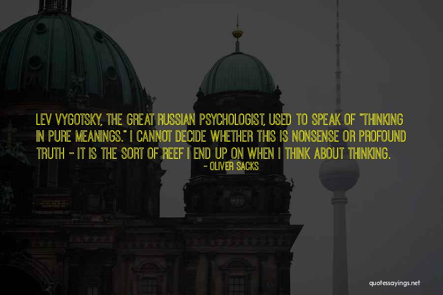 To Speak The Truth Quotes By Oliver Sacks To Speak The Truth Quotes By Oliver Sacks