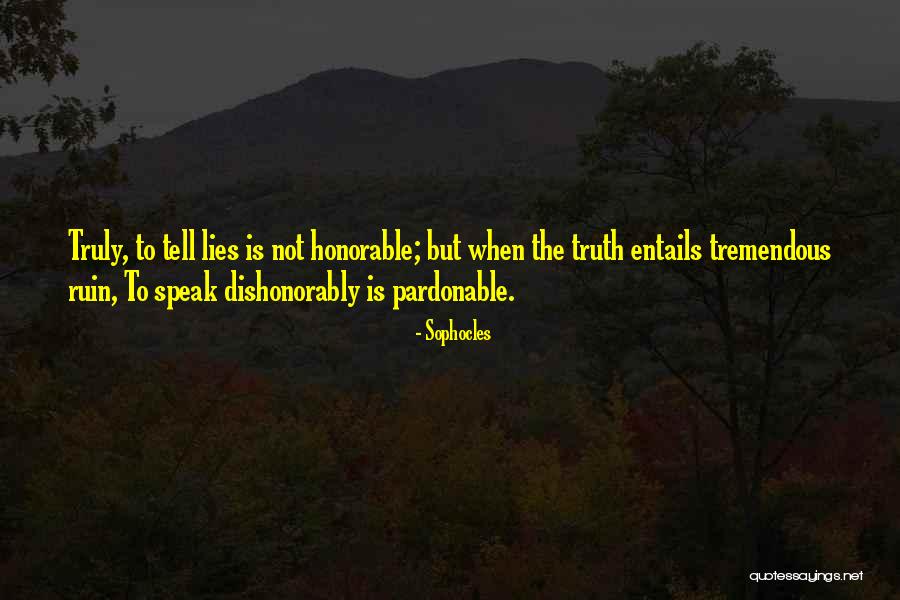 To Speak The Truth Quotes By Sophocles To Speak The Truth Quotes By Sophocles