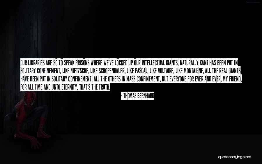 To Speak The Truth Quotes By Thomas Bernhard To Speak The Truth Quotes By Thomas Bernhard