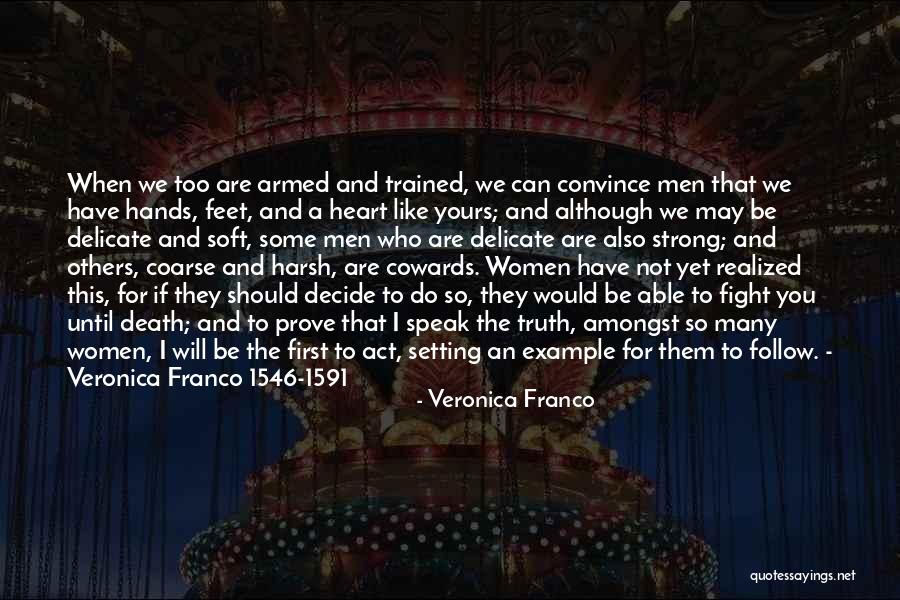 To Speak The Truth Quotes By Veronica Franco To Speak The Truth Quotes By Veronica Franco