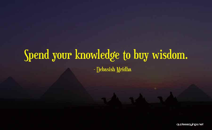 To Spend Quotes By Debasish Mridha