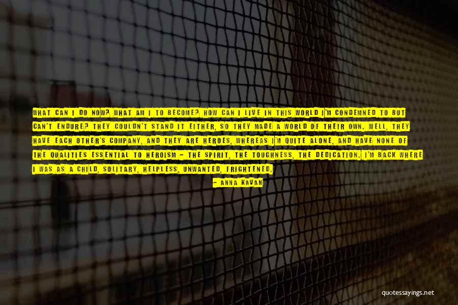 To Stand Alone Quotes By Anna Kavan To Stand Alone Quotes By Anna Kavan