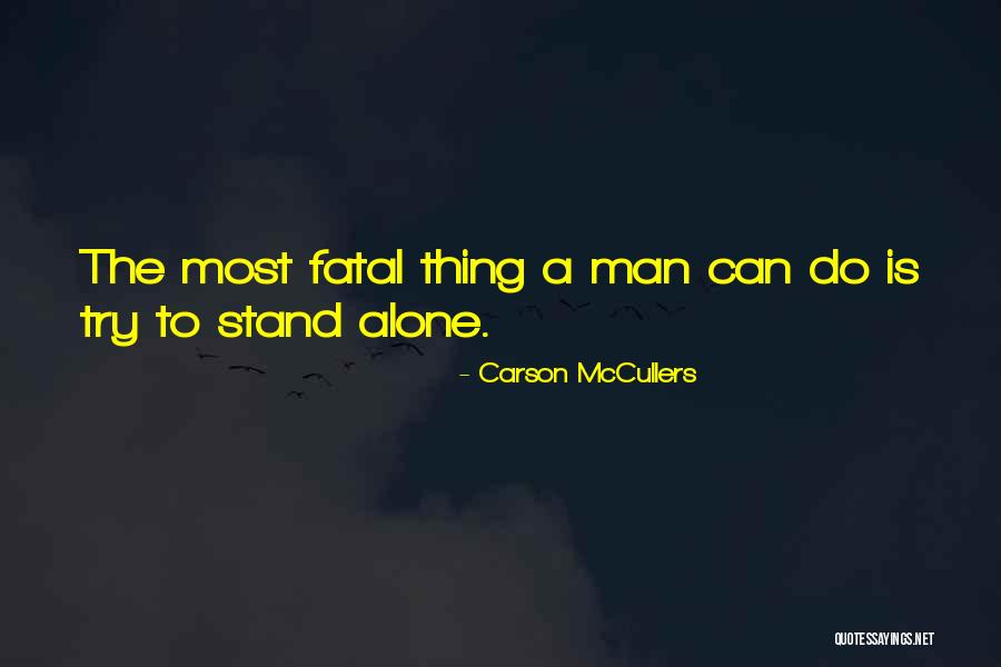 To Stand Alone Quotes By Carson McCullers To Stand Alone Quotes By Carson McCullers