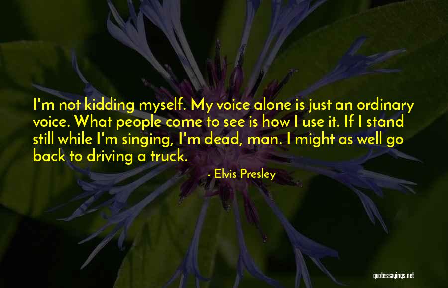To Stand Alone Quotes By Elvis Presley To Stand Alone Quotes By Elvis Presley