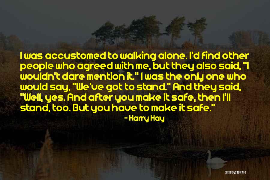 To Stand Alone Quotes By Harry Hay To Stand Alone Quotes By Harry Hay