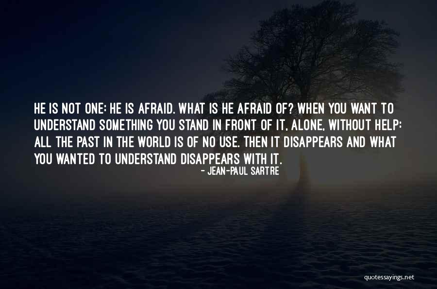 To Stand Alone Quotes By Jean-Paul Sartre To Stand Alone Quotes By Jean-Paul Sartre