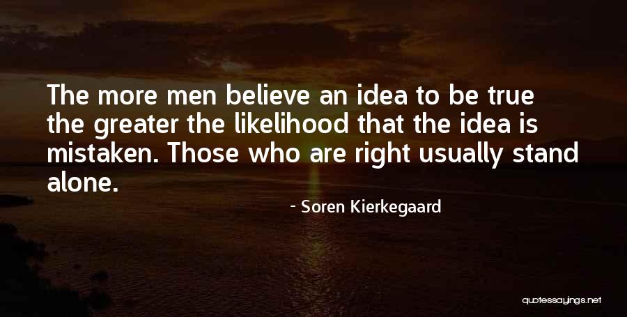 To Stand Alone Quotes By Soren Kierkegaard To Stand Alone Quotes By Soren Kierkegaard