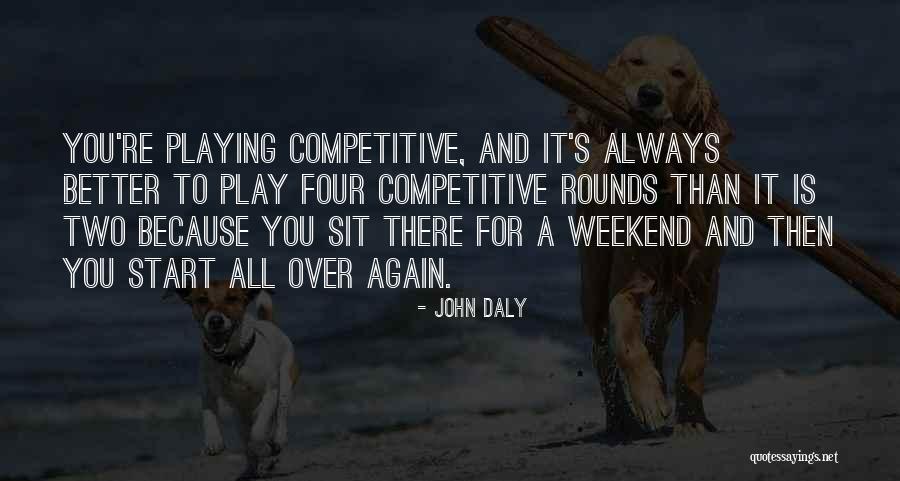 To Start Over Quotes By John Daly To Start Over Quotes By John Daly