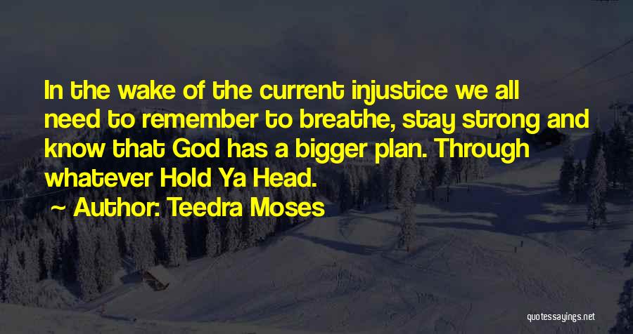 To Stay Strong Quotes By Teedra Moses